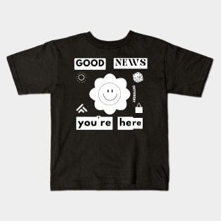 Good news you're here streetwear design Kids T-Shirt